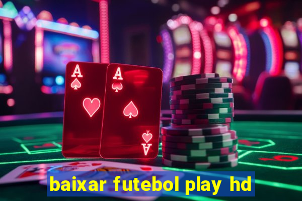 baixar futebol play hd